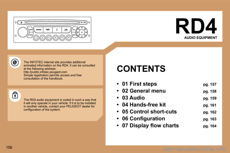 Peugeot 307 CC Dag 2006  Owners Manual �1�5�6�R�D�4
�A�U�D�I�O� �E�Q�U�I�P�M�E�N�T
�C�O�N�T�E�N�T�S 
�•�  � �0�1� �F�i�r�s�t� �s�t�e�p�s�  � �p�g�.� �1�5�7
�•�  � �0�2� �G�e�n�e�r�a�l� �m�e�n�u�  � �p�g�.� �1�5�8
�•�  � �0�3� �A�u�d�