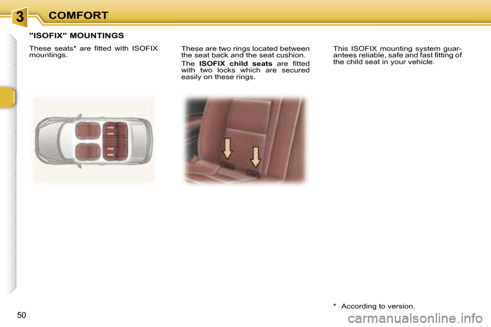 Peugeot 307 CC Dag 2006 Workshop Manual �3�C�O�M�F�O�R�T
�5�0
�T�h�e�s�e� �a�r�e� �t�w�o� �r�i�n�g�s� �l�o�c�a�t�e�d� �b�e�t�w�e�e�n�  
�t�h�e� �s�e�a�t� �b�a�c�k� �a�n�d� �t�h�e� �s�e�a�t� �c�u�s�h�i�o�n�. 
�T�h�e� �I�S�O�F�I�X�  �c�h�i�l�