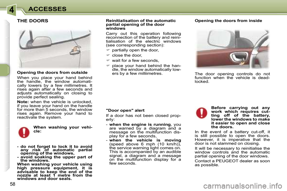 Peugeot 307 CC Dag 2006 Repair Manual �4�A�C�C�E�S�S�E�S
�5�8
�"�D�o�o�r� �o�p�e�n�"� �a�l�e�r�t 
�I�f�  �a�  �d�o�o�r�  �h�a�s�  �n�o�t�  �b�e�e�n�  �c�l�o�s�e�d�  �p�r�o�p�- 
�e�r�l�y�: �-�  �w�h�e�n�  �t�h�e�  �e�n�g�i�n�e�  �i�s�  �r�