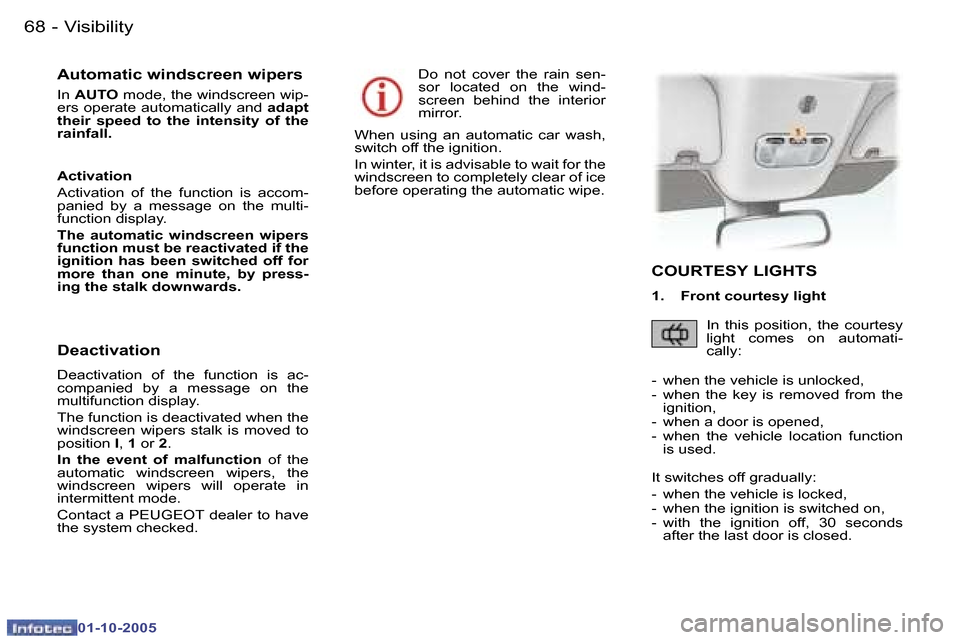 Peugeot 307 CC Dag 2005.5 Manual PDF �V�i�s�i�b�i�l�i�t�y�6�8 �-
�0�1�-�1�0�-�2�0�0�5
�6�9�V�i�s�i�b�i�l�i�t�y�-
�0�1�-�1�0�-�2�0�0�5
�A�u�t�o�m�a�t�i�c� �w�i�n�d�s�c�r�e�e�n� �w�i�p�e�r�s
�I�n� �A�U�T�O � �m�o�d�e�,� �t�h�e� �w�i�n�d�s�