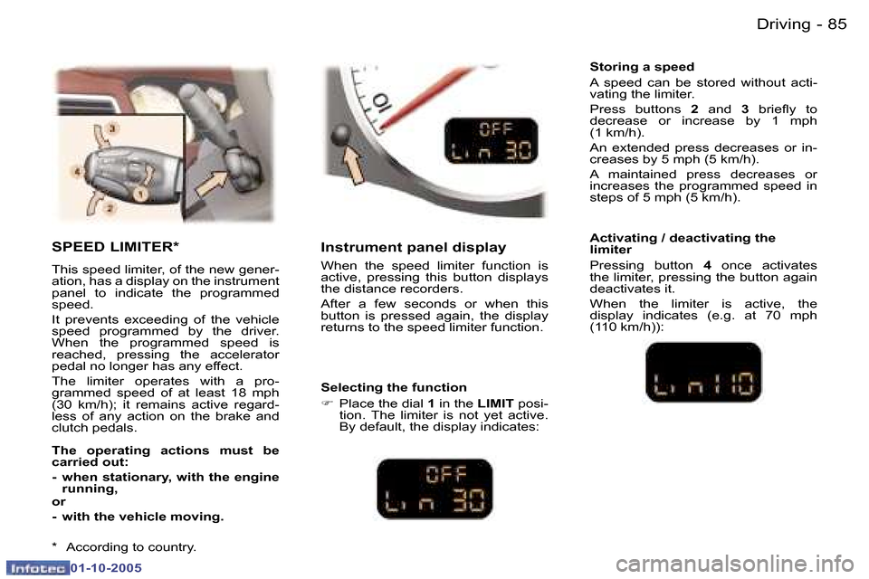 Peugeot 307 CC Dag 2005.5 Owners Manual �D�r�i�v�i�n�g�8�4 �-
�0�1�-�1�0�-�2�0�0�5
�8�5�D�r�i�v�i�n�g�-
�0�1�-�1�0�-�2�0�0�5
�S�P�E�E�D� �L�I�M�I�T�E�R�*
�T�h�i�s� �s�p�e�e�d� �l�i�m�i�t�e�r�,� �o�f� �t�h�e� �n�e�w� �g�e�n�e�r�- 
�a�t�i�o�n
