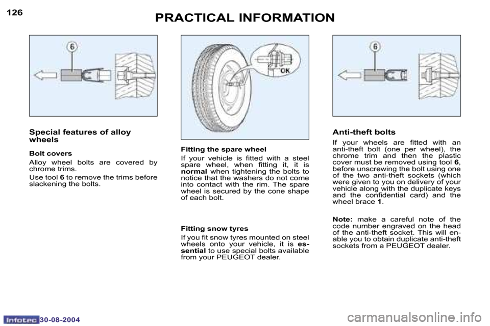 Peugeot 307 CC Dag 2004.5  Owners Manual �1�2�6
�3�0�-�0�8�-�2�0�0�4
�1�2�7
�3�0�-�0�8�-�2�0�0�4
�P�R�A�C�T�I�C�A�L� �I�N�F�O�R�M�A�T�I�O�N
�S�p�e�c�i�a�l� �f�e�a�t�u�r�e�s� �o�f� �a�l�l�o�y�  
�w�h�e�e�l�s
�B�o�l�t� �c�o�v�e�r�s 
�A�l�l�o�y