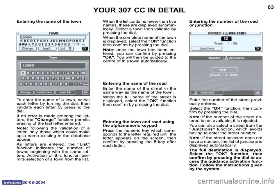 Peugeot 307 CC Dag 2004.5 Repair Manual �6�2
�3�0�-�0�8�-�2�0�0�4
�6�3
�3�0�-�0�8�-�2�0�0�4
�E�n�t�e�r�i�n�g� �t�h�e� �n�a�m�e� �o�f� �t�h�e� �t�o�w�n 
�T�o�  �e�n�t�e�r�  �t�h�e�  �n�a�m�e�  �o�f�  �a�  �t�o�w�n�,�  �s�e�l�e�c�t�  
�e�a�c�