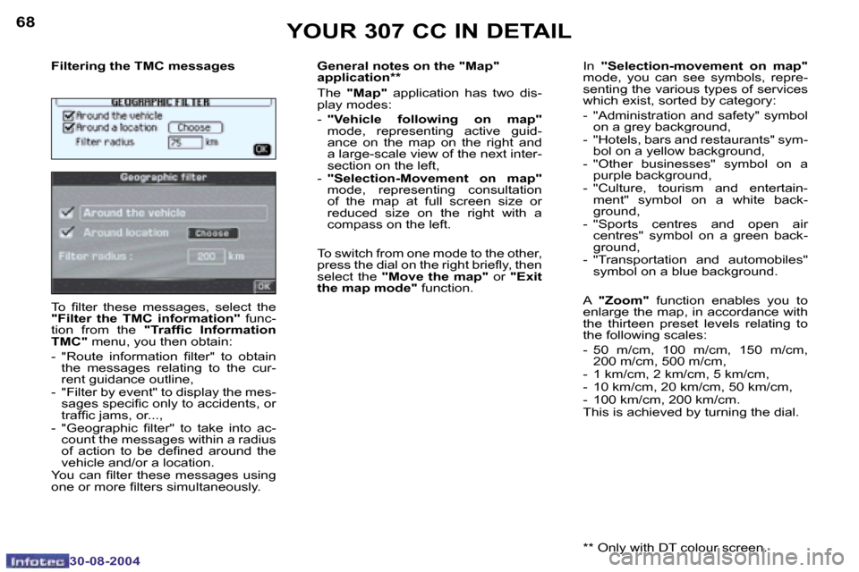 Peugeot 307 CC Dag 2004.5 Manual PDF �6�8
�3�0�-�0�8�-�2�0�0�4
�6�9
�3�0�-�0�8�-�2�0�0�4
�Y�O�U�R� �3�0�7� �C�C� �I�N� �D�E�T�A�I�L
�F�i�l�t�e�r�i�n�g� �t�h�e� �T�M�C� �m�e�s�s�a�g�e�s 
�T�o�  �i�l�t�e�r�  �t�h�e�s�e�  �m�e�s�s�a�g�e�s�,