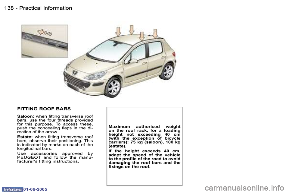 Peugeot 307 Dag 2005  Owners Manual �1�3�8 �-
�0�1�-�0�6�-�2�0�0�5
�1�3�9
�-
�0�1�-�0�6�-�2�0�0�5
�F�I�T�T�I�N�G� �R�O�O�F� �B�A�R�S
�S�a�l�o�o�n�:
�  �w�h�e�n�  �i�t�t�i�n�g�  �t�r�a�n�s�v�e�r�s�e�  �r�o�o�f� 
�b�a�r�s�,�  �u�s�e�  �t�