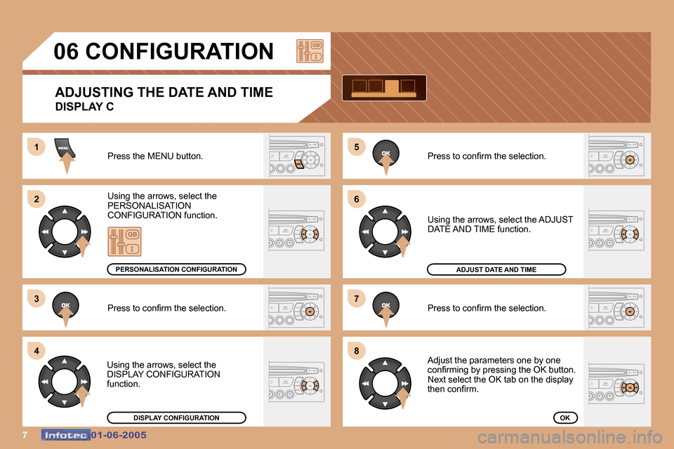 Peugeot 307 Dag 2005  Owners Manual �5 
�6 
�7 
�8
�7�0�1�-�0�6�-�2�0�0�5�0�1�-�0�6�-�2�0�0�5
�0�6� �C�O�N�F�I�G�U�R�A�T�I�O�N�A�D�J�U�S�T�I�N�G� �T�H�E� �D�A�T�E� �A�N�D� �T�I�M�E 
�D�I�S�P�L�A�Y� �C
�P�r�e�s�s� �t�h�e� �M�E�N�U� �b�u�