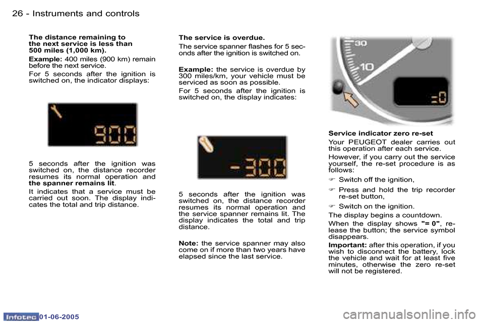 Peugeot 307 Dag 2005 Owners Guide �I�n�s�t�r�u�m�e�n�t�s� �a�n�d� �c�o�n�t�r�o�l�s�2�6 �-
�0�1�-�0�6�-�2�0�0�5
�2�7�I�n�s�t�r�u�m�e�n�t�s� �a�n�d� �c�o�n�t�r�o�l�s�-
�0�1�-�0�6�-�2�0�0�5
�S�e�r�v�i�c�e� �i�n�d�i�c�a�t�o�r� �z�e�r�o� �