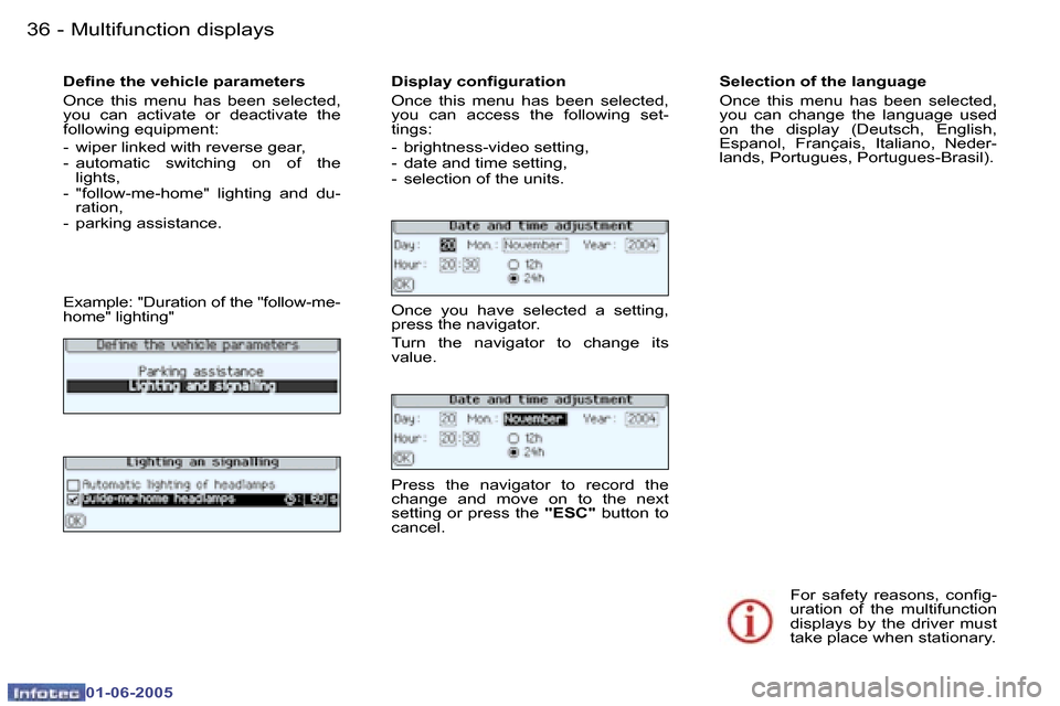 Peugeot 307 Dag 2005 Owners Guide �M�u�l�t�i�f�u�n�c�t�i�o�n� �d�i�s�p�l�a�y�s�3�6 �-
�0�1�-�0�6�-�2�0�0�5
�3�7�M�u�l�t�i�f�u�n�c�t�i�o�n� �d�i�s�p�l�a�y�s�-
�0�1�-�0�6�-�2�0�0�5
�D�e�i�n�e� �t�h�e� �v�e�h�i�c�l�e� �p�a�r�a�m�e�t�e�r�