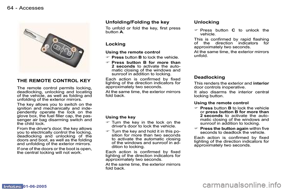 Peugeot 307 Dag 2005 Repair Manual �6�4 �-
�0�1�-�0�6�-�2�0�0�5
�6�5
�-
�0�1�-�0�6�-�2�0�0�5
�T�H�E� �R�E�M�O�T�E� �C�O�N�T�R�O�L� �K�E�Y
�T�h�e�  �r�e�m�o�t�e�  �c�o�n�t�r�o�l�  �p�e�r�m�i�t�s�  �l�o�c�k�i�n�g�,�  
�d�e�a�d�l�o�c�k�i�