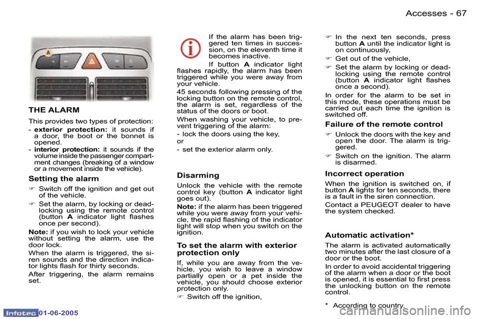 Peugeot 307 Dag 2005 Manual PDF �6�6 �-
�0�1�-�0�6�-�2�0�0�5
�6�7
�-
�0�1�-�0�6�-�2�0�0�5
�T�H�E� �A�L�A�R�M
�T�h�i�s� �p�r�o�v�i�d�e�s� �t�w�o� �t�y�p�e�s� �o�f� �p�r�o�t�e�c�t�i�o�n�: 
�-� 
�e�x�t�e�r�i�o�r�  �p�r�o�t�e�c�t�i�o�n�