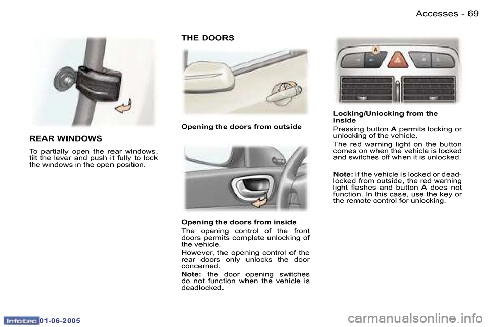 Peugeot 307 Dag 2005 Manual PDF �6�8 �-
�0�1�-�0�6�-�2�0�0�5
�6�9
�-
�0�1�-�0�6�-�2�0�0�5
�O�p�e�n�i�n�g� �t�h�e� �d�o�o�r�s� �f�r�o�m� �i�n�s�i�d�e
� 
�T�h�e�  �o�p�e�n�i�n�g�  �c�o�n�t�r�o�l�  �o�f�  �t�h�e�  �f�r�o�n�t�  
�d�o�o�