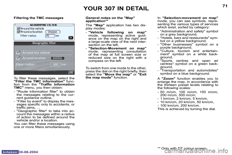 Peugeot 307 Dag 2004.5 Manual PDF �7�0
�3�0�-�0�8�-�2�0�0�4
�7�1
�3�0�-�0�8�-�2�0�0�4
�Y�O�U�R� �3�0�7� �I�N� �D�E�T�A�I�L
�F�i�l�t�e�r�i�n�g� �t�h�e� �T�M�C� �m�e�s�s�a�g�e�s 
�T�o�  �i�l�t�e�r�  �t�h�e�s�e�  �m�e�s�s�a�g�e�s�,�  �s�