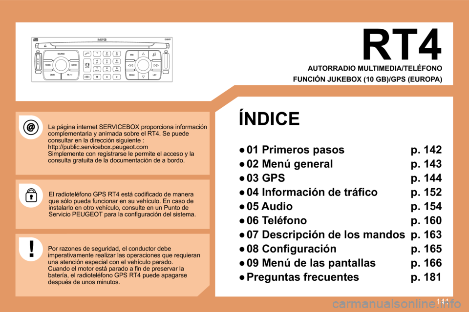 Peugeot 307 SW 2007.5 Manual del propietario (in Spanish) 141
S
O S SOURCE
MODE BAND ESC
2
abc
5
jkl
8
tuv 3
def
6
mno
9
wxyz
1 4
ghi
7
pqrs
0 # MENU LIST
TA
PTY
DARK
La página internet SERVICEBOX proporciona informaci ón
complementaria y animada sobre e Peugeot 307 SW 2007.5 Manual del propietario (in Spanish) 141
S
O S SOURCE
MODE BAND ESC
2
abc
5
jkl
8
tuv 3
def
6
mno
9
wxyz
1 4
ghi
7
pqrs
0 # MENU LIST
TA
PTY
DARK
La página internet SERVICEBOX proporciona informaci ón
complementaria y animada sobre e