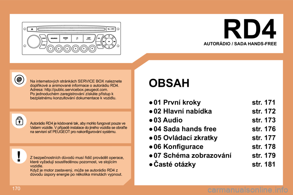 Peugeot 307 SW 2007.5  Návod k obsluze (in Czech) �1�7�0
RD4
OBSAH 