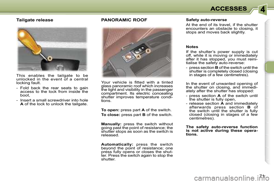 Peugeot 307 SW 2007 Manual PDF �7�1
�T�h�i�s�  �e�n�a�b�l�e�s�  �t�h�e�  �t�a�i�l�g�a�t�e�  �t�o�  �b�e� �u�n�l�o�c�k�e�d�  �i�n�  �t�h�e�  �e�v�e�n�t�  �o�f�  �a�  �c�e�n�t�r�a�l� �l�o�c�k�i�n�g� �f�a�u�l�t�.
�-�  �F�o�l�d�  �b�a�