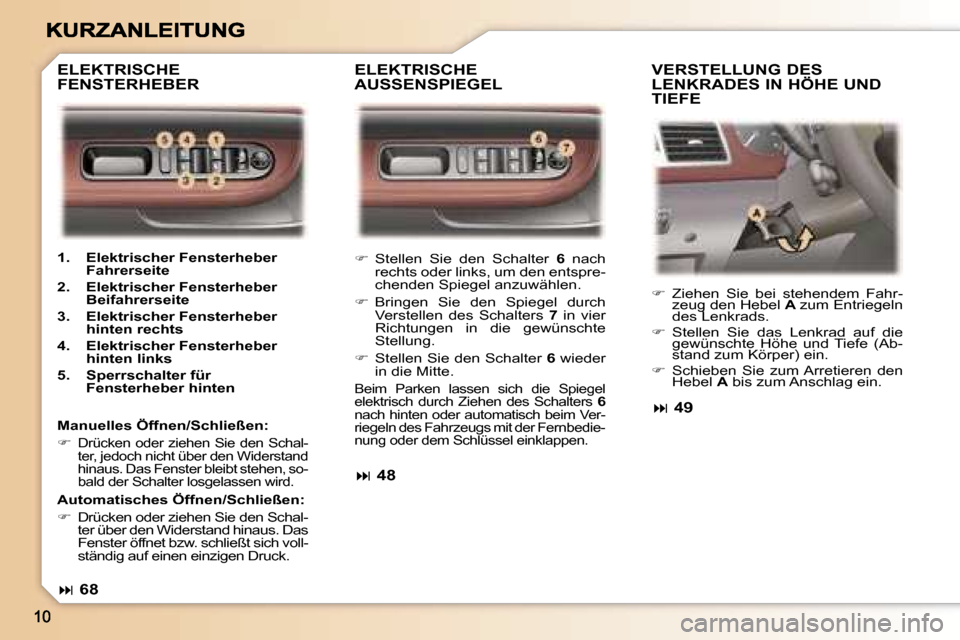 Peugeot 307 SW 2007  Betriebsanleitung (in German) ��  �S�t�e�l�l�e�n�  �S�i�e�  �d�e�n�  �S�c�h�a�l�t�e�r� �6�  �n�a�c�h� �r�e�c�h�t�s� �o�d�e�r� �l�i�n�k�s�,� �u�m� �d�e�n� �e�n�t�s�p�r�e�-�c�h�e�n�d�e�n� �S�p�i�e�g�e�l� �a�n�z�u�w�ä�h�l�e�n�.� 