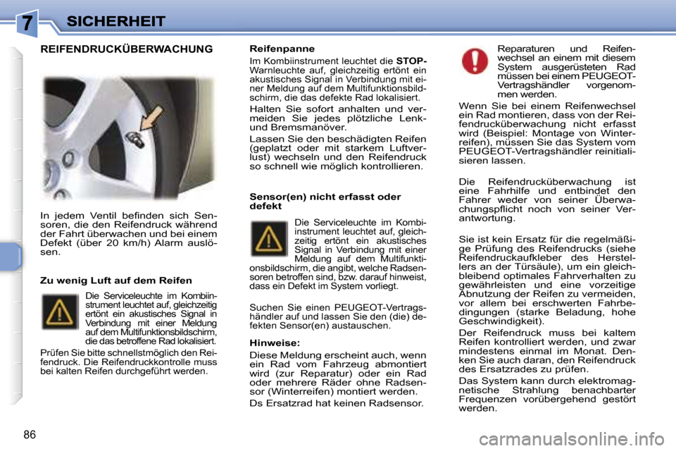 Peugeot 307 SW 2007  Betriebsanleitung (in German) �8�6
�I�n�  �j�e�d�e�m�  �V�e�n�t�i�l�  �b�e�ﬁ�n�d�e�n�  �s�i�c�h�  �S�e�n�-�s�o�r�e�n�,� �d�i�e� �d�e�n� �R�e�i�f�e�n�d�r�u�c�k� �w�ä�h�r�e�n�d� �d�e�r� �F�a�h�r�t� �ü�b�e�r�w�a�c�h�e�n� �u�n�d� 