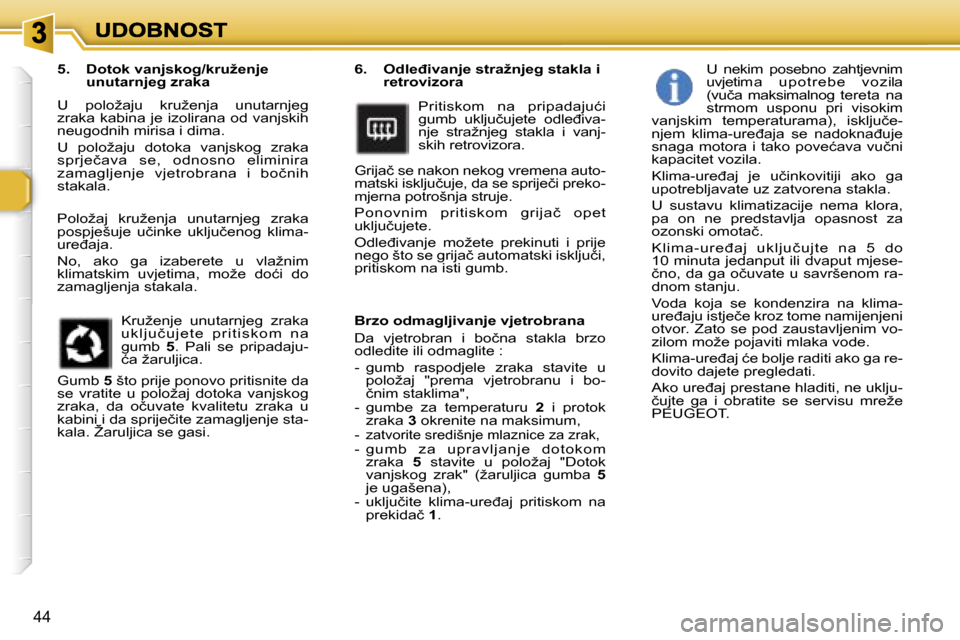 Peugeot 307 SW 2007  Vodič za korisnike (in Croatian) �4�4
�6�.�O�d�l�e�đ�i�v�a�n�j�e� �s�t�r�a�ž�n�j�e�g� �s�t�a�k�l�a� �i� �r�e�t�r�o�v�i�z�o�r�a
�P�r�i�t�i�s�k�o�m�  �n�a�  �p�r�i�p�a�d�a�j�u�ć�i� �g�u�m�b�  �u�k�l�j�u�č�u�j�e�t�e�  �o�d�l�e�đ�i�