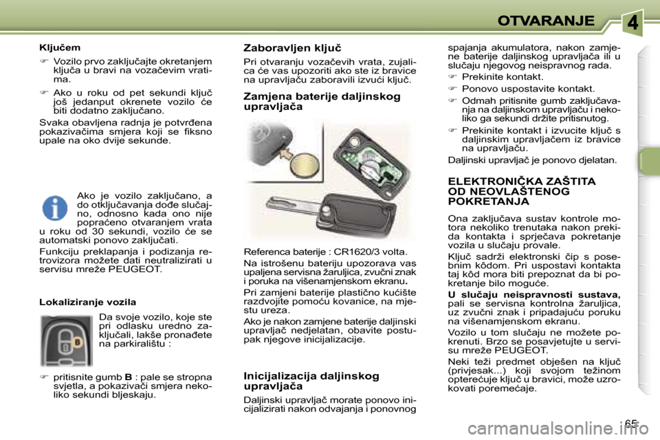 Peugeot 307 SW 2007  Vodič za korisnike (in Croatian) �6�5
�E�L�E�K�T�R�O�N�I�Č�K�A� �Z�A�Š�T�I�T�A�  
�O�D� �N�E�O�V�L�A�Š�T�E�N�O�G� 
�P�O�K�R�E�T�A�N�J�A
�O�n�a�  �z�a�k�l�j�u�č�a�v�a�  �s�u�s�t�a�v�  �k�o�n�t�r�o�l�e�  �m�o�-�t�o�r�a�  �n�e�k�o�l
