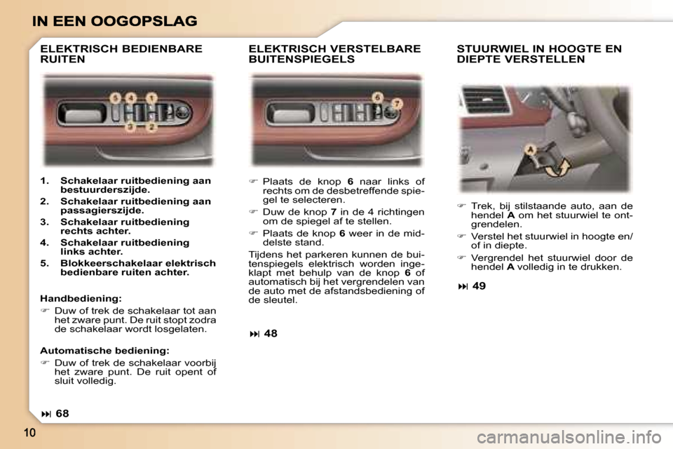 Peugeot 307 SW 2007  Handleiding (in Dutch) ��  �P�l�a�a�t�s�  �d�e�  �k�n�o�p� �6�  �n�a�a�r�  �l�i�n�k�s�  �o�f� �r�e�c�h�t�s� �o�m� �d�e� �d�e�s�b�e�t�r�e�f�f�e�n�d�e� �s�p�i�e�-�g�e�l� �t�e� �s�e�l�e�c�t�e�r�e�n�.
��  �D�u�w�  �d�e�  