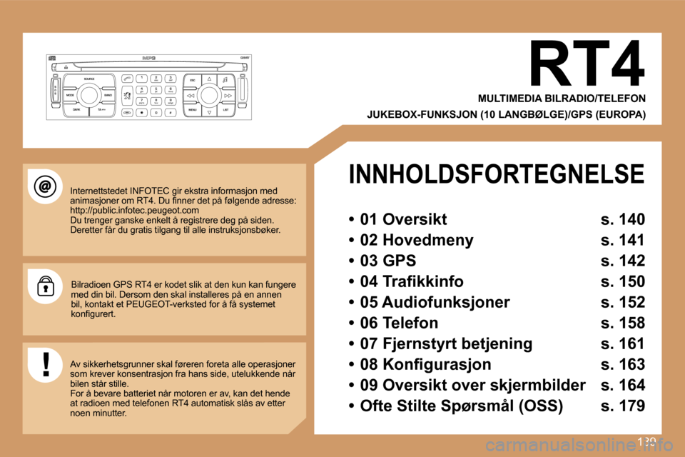 Peugeot 307 SW 2007  Brukerhåndbok (in Norwegian) �1�3�9
�S
�O �S �S�O�U�R�C�E
�M�O�D�E �B�A�N�D �E�S�C
�2
�a�b�c
�5
�j�k�l
�8
�t�u�v �3
�d�e�f
�6
�m�n�o
�9
�w�x�y�z
�1 �4
�g�h�i
�7
�p�q�r�s
�0 �# �M�E�N�U �L�I�S�T
�T�A� 
�P�T�Y
�D�A�R�K�R�T�4
�M�U�L