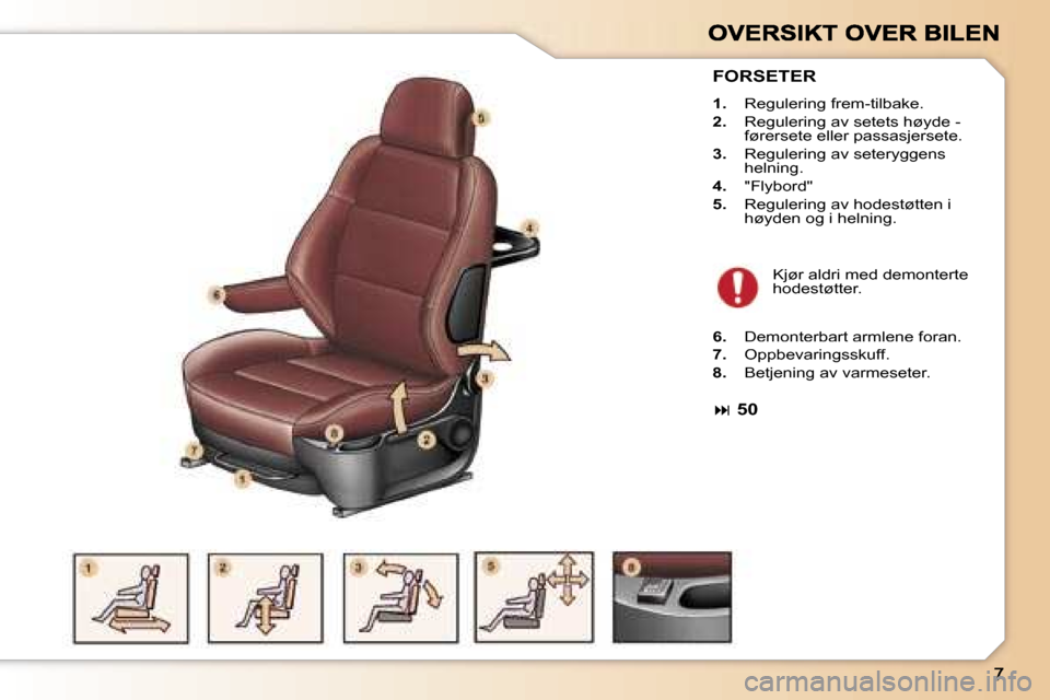 Peugeot 307 SW 2007  Brukerhåndbok (in Norwegian) �F�O�R�S�E�T�E�R
�1�.� �  �R�e�g�u�l�e�r�i�n�g� �f�r�e�m�-�t�i�l�b�a�k�e�.
�2�.� � �R�e�g�u�l�e�r�i�n�g� �a�v� �s�e�t�e�t�s� �h�ø�y�d�e� �-� �f�ø�r�e�r�s�e�t�e� �e�l�l�e�r� �p�a�s�s�a�s�j�e�r�s�e�t�