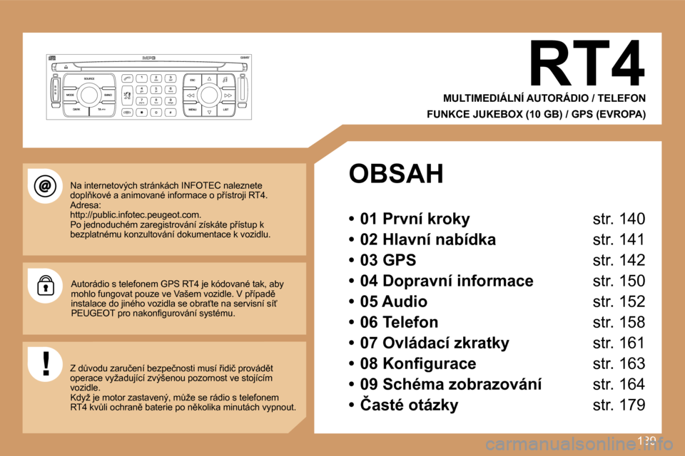 Peugeot 307 SW 2007  Návod k obsluze (in Czech) �1�3�9
�S
�O �S �S�O�U�R�C�E
�M�O�D�E �B�A�N�D �E�S�C
�2
�a�b�c
�5
�j�k�l
�8
�t�u�v �3
�d�e�f
�6
�m�n�o
�9
�w�x�y�z
�1 �4
�g�h�i
�7
�p�q�r�s
�0 �# �M�E�N�U �L�I�S�T
�T�A� 
�P�T�Y
�D�A�R�K�R�T�4
�M�U�L