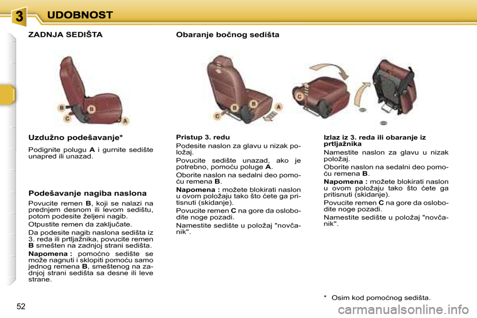 Peugeot 307 SW 2007  Упутство за употребу (in Serbian) �5�2
�I�z�l�a�z� �i�z� �3�.� �r�e�d�a� �i�l�i� �o�b�a�r�a�n�j�e� �i�z� �p�r�t�l�j�a�ž�n�i�k�a� 
�N�a�m�e�s�t�i�t�e�  �n�a�s�l�o�n�  �z�a�  �g�l�a�v�u�  �u�  �n�i�z�a�k� �p�o�l�o�ž�a�j�.
�O�b�o�r�i�t