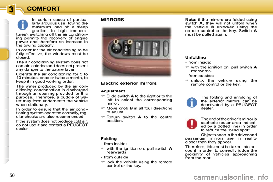 Peugeot 307 SW 2006 Workshop Manual �5�0
�E�l�e�c�t�r�i�c� �e�x�t�e�r�i�o�r� �m�i�r�r�o�r�s
�A�d�j�u�s�t�m�e�n�t
��  �S�l�i�d�e� �s�w�i�t�c�h� �A� �t�o� �t�h�e� �r�i�g�h�t� �o�r� �t�o� �t�h�e� �l�e�f�t�  �t�o�  �s�e�l�e�c�t�  �t�h�e�