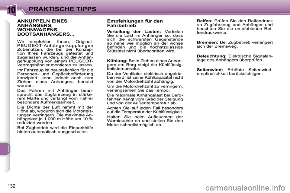 Peugeot 307 SW 2006  Betriebsanleitung (in German) �1�0�P�R�A�K�T�I�S�C�H�E� �T�I�P�P�S
�1�3�2
�E�m�p�f�e�h�l�u�n�g�e�n� �f�ü�r� �d�e�n�  
�F�a�h�r�b�e�t�r�i�e�b� 
�V�e�r�t�e�i�l�u�n�g�  �d�e�r�  �L�a�s�t�e�n�:�  �V�e�r�t�e�i�l�e�n� 
�S�i�e�  �d�i�e�