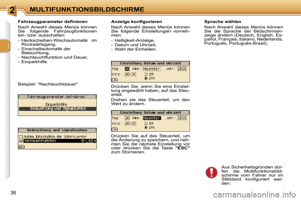 Peugeot 307 SW 2006  Betriebsanleitung (in German) �2�M�U�L�T�I�F�U�N�K�T�I�O�N�S�B�I�L�D�S�C�H�I�R�M�E
�3�6
�S�p�r�a�c�h�e� �w�ä�h�l�e�n�  
�N�a�c�h� �A�n�w�a�h�l�  �d�i�e�s�e�s�  �M�e�n�ü�s�  �k�ö�n�n�e�n�  
�S�i�e�  �d�i�e�  �S�p�r�a�c�h�e�  �d�