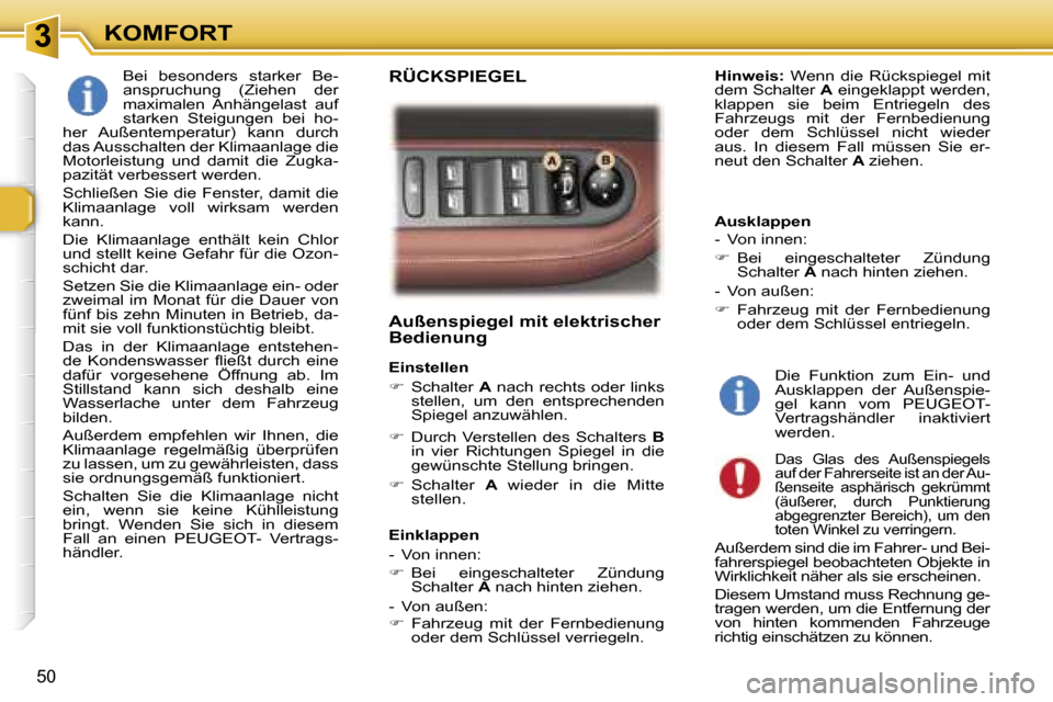 Peugeot 307 SW 2006  Betriebsanleitung (in German) �3�K�O�M�F�O�R�T
�5�0
�A�u�ß�e�n�s�p�i�e�g�e�l� �m�i�t� �e�l�e�k�t�r�i�s�c�h�e�r�  
�B�e�d�i�e�n�u�n�g
�E�i�n�s�t�e�l�l�e�n 
��  �S�c�h�a�l�t�e�r�  �A� �n�a�c�h� �r�e�c�h�t�s� �o�d�e�r� �l�i�n�k�s