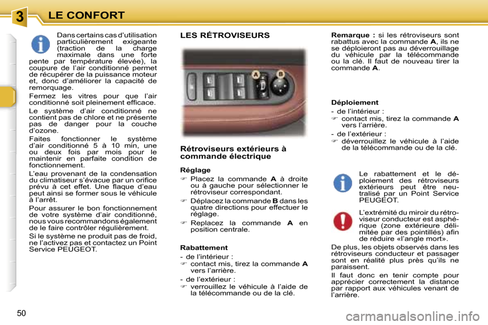Peugeot 307 SW 2006  Manuel du propriétaire (in French) �3�L�E� �C�O�N�F�O�R�T
�5�0
�R�é�t�r�o�v�i�s�e�u�r�s� �e�x�t�é�r�i�e�u�r�s� �à�  
�c�o�m�m�a�n�d�e� �é�l�e�c�t�r�i�q�u�e
�R�é�g�l�a�g�e 
��  �P�l�a�c�e�z�  �l�a�  �c�o�m�m�a�n�d�e�  �A�  �à� 
