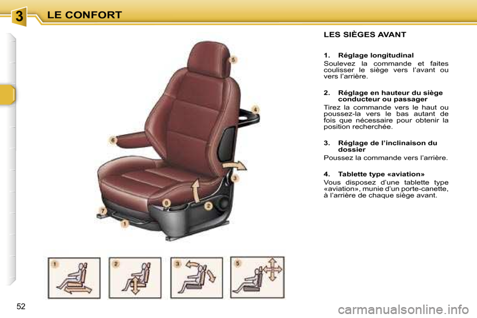 Peugeot 307 SW 2006  Manuel du propriétaire (in French) �3�L�E� �C�O�N�F�O�R�T
�5�2
�L�E�S� �S�I�È�G�E�S� �A�V�A�N�T
�1�.�  �R�é�g�l�a�g�e� �l�o�n�g�i�t�u�d�i�n�a�l 
�S�o�u�l�e�v�e�z�  �l�a�  �c�o�m�m�a�n�d�e�  �e�t�  �f�a�i�t�e�s�  
�c�o�u�l�i�s�s�e�r� 