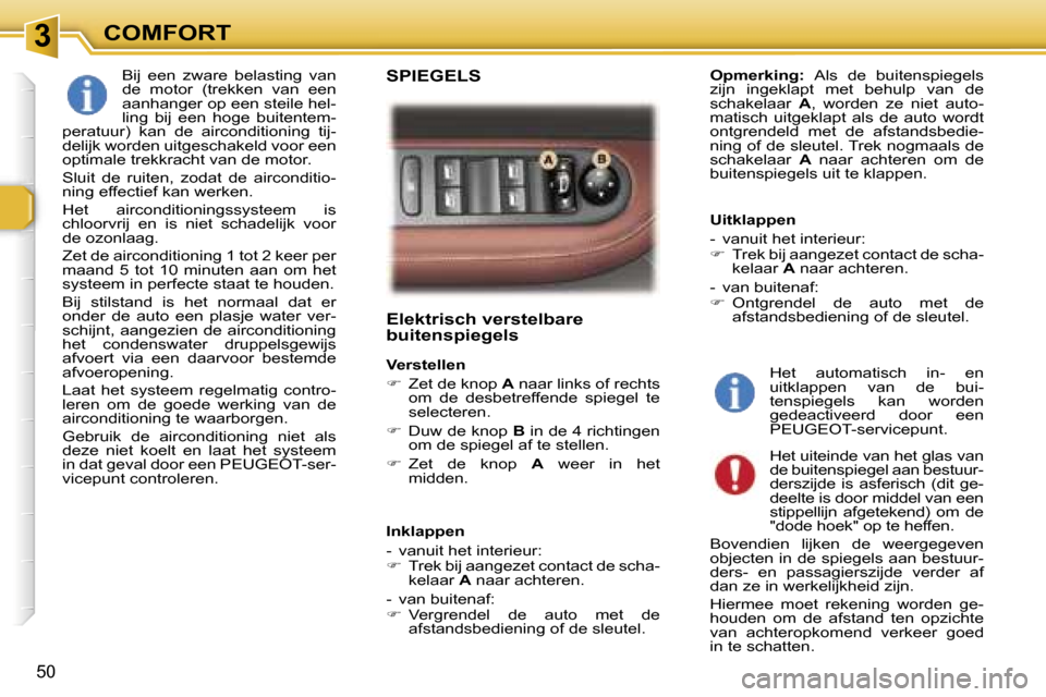 Peugeot 307 SW 2006  Handleiding (in Dutch) �3�C�O�M�F�O�R�T
�5�0
�E�l�e�k�t�r�i�s�c�h� �v�e�r�s�t�e�l�b�a�r�e�  
�b�u�i�t�e�n�s�p�i�e�g�e�l�s
�V�e�r�s�t�e�l�l�e�n 
��  �Z�e�t� �d�e� �k�n�o�p�  �A� �n�a�a�r� �l�i�n�k�s� �o�f� �r�e�c�h�t�s� 
