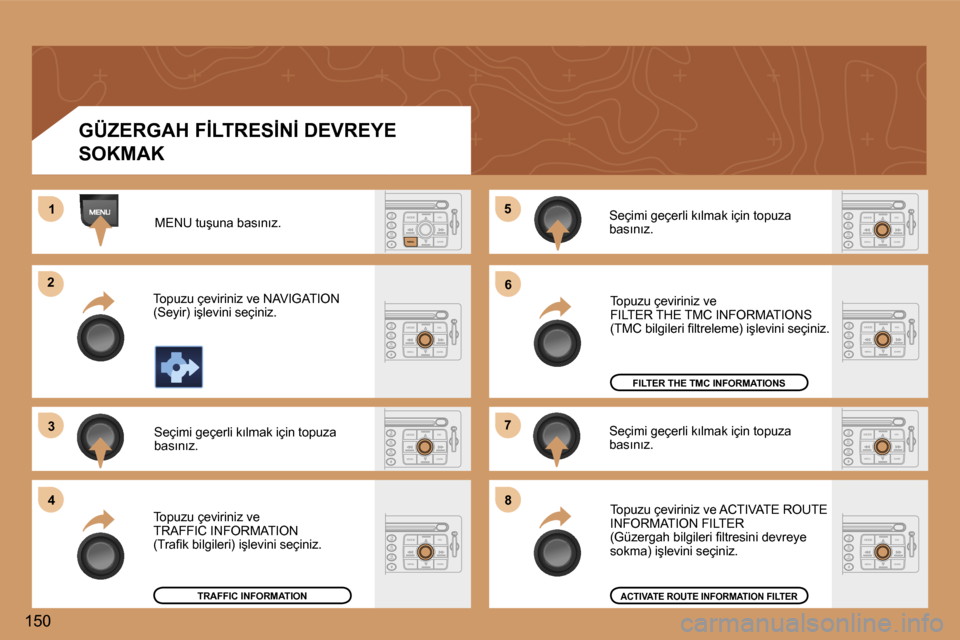 Peugeot 307 SW 2006  Kullanım Kılavuzu (in Turkish) �1
�2
�3
�4
�5
�6
�7
�8
�1�5�0�G�Ü�Z�E�R�G�A�H� �F�İ�L�T�R�E�S�İ�N�İ� �D�E�V�R�E�Y�E�  
�S�O�K�M�A�K
�M�E�N�U� �t�u�ş�u�n�a� �b�a�s�ı�n�ı�z�.
�T�o�p�u�z�u� �ç�e�v�i�r�i�n�i�z� �v�e� �N�A�V�I�G
