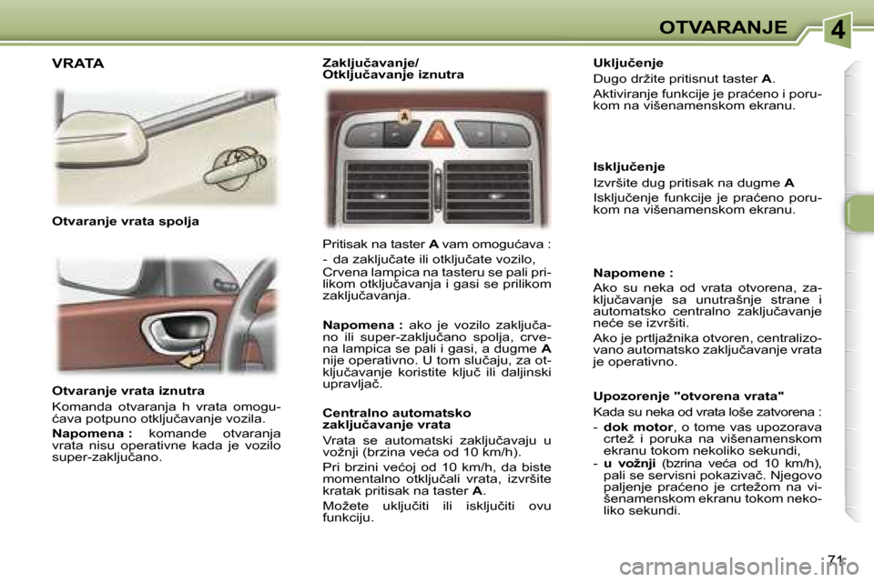 Peugeot 307 SW 2006  Упутство за употребу (in Serbian) �4�O�T�V�A�R�A�N�J�E� 
�7�1
�O�t�v�a�r�a�n�j�e� �v�r�a�t�a� �i�z�n�u�t�r�a 
�K�o�m�a�n�d�a�  �o�t�v�a�r�a�n�j�a�  �h�  �v�r�a�t�a�  �o�m�o�g�u�- 
�ć�a�v�a� �p�o�t�p�u�n�o� �o�t�k�l�j�u�č�a�v�a�n�j�e