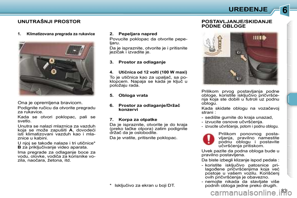 Peugeot 307 SW 2006  Упутство за употребу (in Serbian) �6�U�R�E�E�N�J�E� 
�8�3
�U�N�U�T�R�A�Š�N�J�I� �P�R�O�S�T�O�R
�2�.�  �P�e�p�e�l�j�a�r�a� �n�a�p�r�e�d 
�P�o�v�u�c�i�t�e�  �p�o�k�l�o�p�a�c�  �d�a�  �o�t�v�o�r�i�t�e�  �p�e�p�e�- 
�l�j�a�r�u�. 
�D�a�