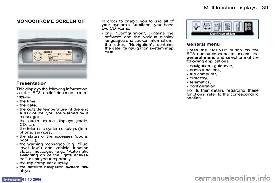 Peugeot 307 SW 2005.5 Service Manual �M�u�l�t�i�f�u�n�c�t�i�o�n� �d�i�s�p�l�a�y�s�3�8 �-
�0�1�-�1�0�-�2�0�0�5
�3�9�M�u�l�t�i�f�u�n�c�t�i�o�n� �d�i�s�p�l�a�y�s�-
�0�1�-�1�0�-�2�0�0�5
�M�O�N�O�C�H�R�O�M�E� �S�C�R�E�E�N� �C�T
�P�r�e�s�e�n�t