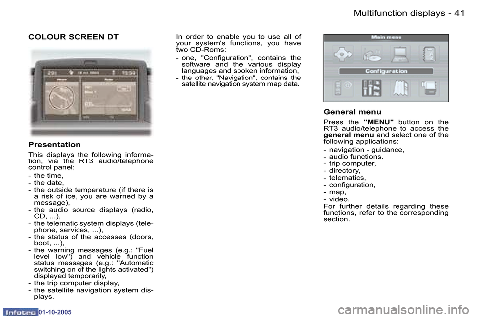 Peugeot 307 SW 2005.5 Service Manual �M�u�l�t�i�f�u�n�c�t�i�o�n� �d�i�s�p�l�a�y�s�4�0 �-
�0�1�-�1�0�-�2�0�0�5
�4�1�M�u�l�t�i�f�u�n�c�t�i�o�n� �d�i�s�p�l�a�y�s�-
�0�1�-�1�0�-�2�0�0�5
�C�O�L�O�U�R� �S�C�R�E�E�N� �D�T
�P�r�e�s�e�n�t�a�t�i�o