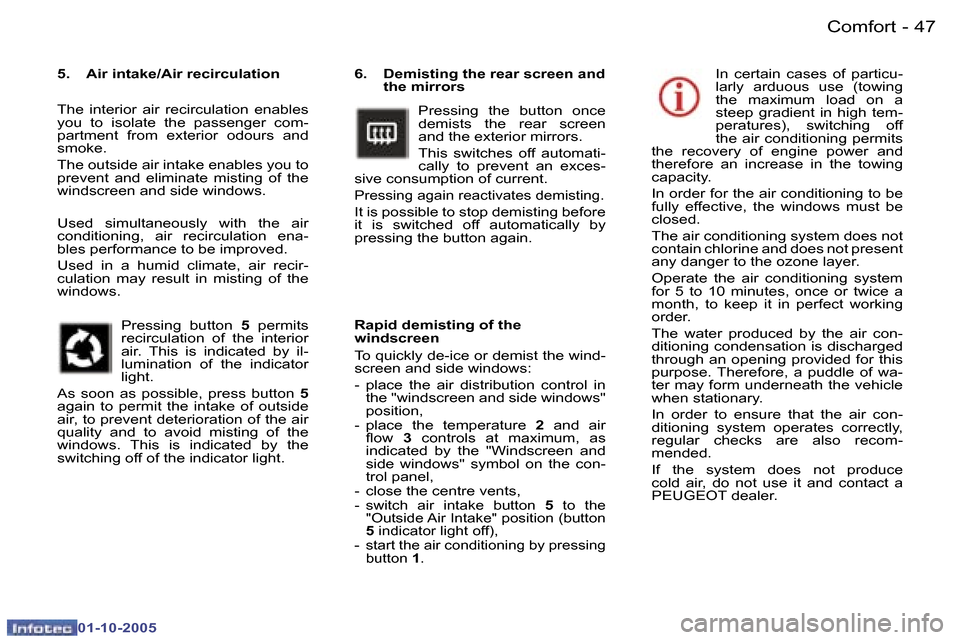 Peugeot 307 SW 2005.5 Service Manual �C�o�m�f�o�r�t�4�6 �-
�0�1�-�1�0�-�2�0�0�5
�4�7�C�o�m�f�o�r�t�-
�0�1�-�1�0�-�2�0�0�5
�6�.�  �D�e�m�i�s�t�i�n�g� �t�h�e� �r�e�a�r� �s�c�r�e�e�n� �a�n�d� �t�h�e� �m�i�r�r�o�r�s
�P�r�e�s�s�i�n�g�  �t�h�e
