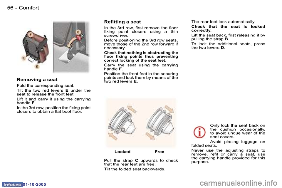 Peugeot 307 SW 2005.5 Workshop Manual �C�o�m�f�o�r�t�5�6 �-
�0�1�-�1�0�-�2�0�0�5
�5�7�C�o�m�f�o�r�t�-
�0�1�-�1�0�-�2�0�0�5
�R�e�m�o�v�i�n�g� �a� �s�e�a�t
�F�o�l�d� �t�h�e� �c�o�r�r�e�s�p�o�n�d�i�n�g� �s�e�a�t�. 
�T�i�l�t�  �t�h�e�  �t�w�o