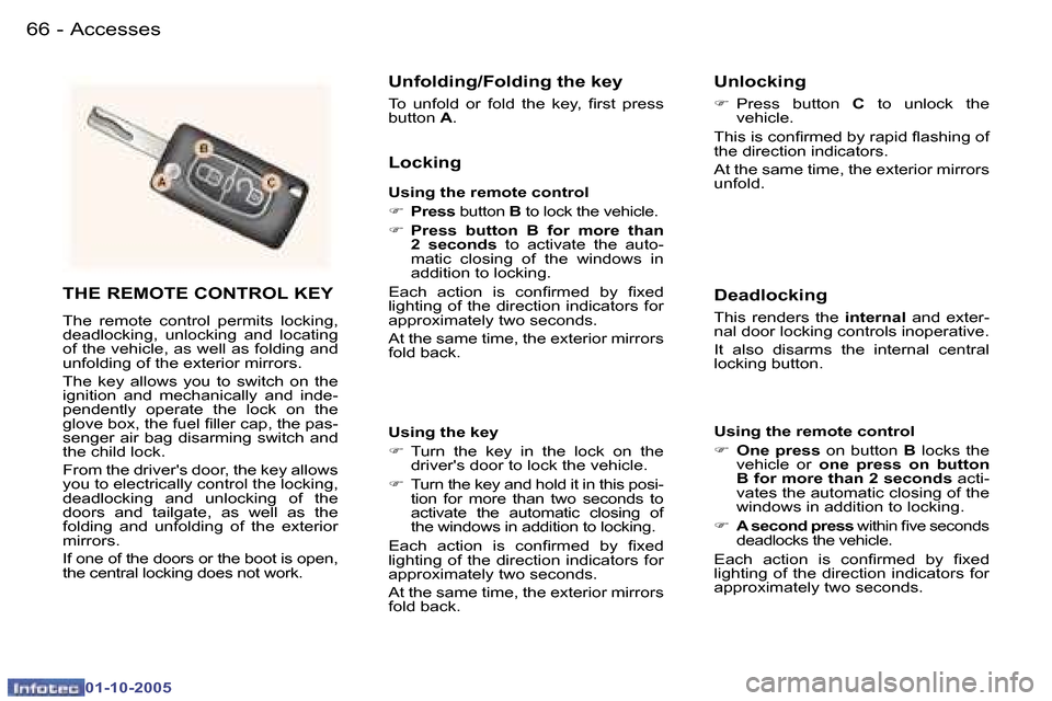 Peugeot 307 SW 2005.5 Repair Manual �A�c�c�e�s�s�e�s�6�6 �-
�0�1�-�1�0�-�2�0�0�5
�6�7�A�c�c�e�s�s�e�s�-
�0�1�-�1�0�-�2�0�0�5
�T�H�E� �R�E�M�O�T�E� �C�O�N�T�R�O�L� �K�E�Y
�T�h�e�  �r�e�m�o�t�e�  �c�o�n�t�r�o�l�  �p�e�r�m�i�t�s�  �l�o�c�k