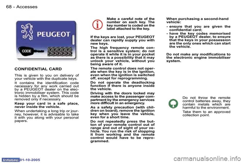 Peugeot 307 SW 2005.5 Manual PDF �A�c�c�e�s�s�e�s�6�8 �-
�0�1�-�1�0�-�2�0�0�5
�6�9�A�c�c�e�s�s�e�s�-
�0�1�-�1�0�-�2�0�0�5
�M�a�k�e�  �a�  �c�a�r�e�f�u�l�  �n�o�t�e�  �o�f�  �t�h�e�  
�n�u�m�b�e�r�  �o�n�  �e�a�c�h�  �k�e�y�.�  �T�h�e