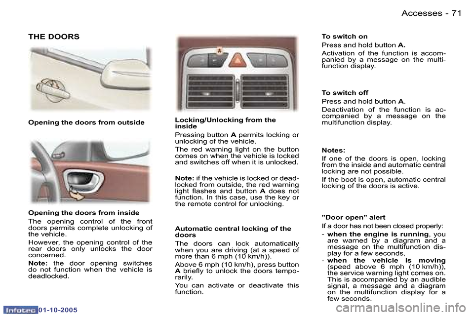 Peugeot 307 SW 2005.5 Manual PDF �A�c�c�e�s�s�e�s�7�0 �-
�0�1�-�1�0�-�2�0�0�5
�7�1�A�c�c�e�s�s�e�s�-
�0�1�-�1�0�-�2�0�0�5
�O�p�e�n�i�n�g� �t�h�e� �d�o�o�r�s� �f�r�o�m� �i�n�s�i�d�e� 
�T�h�e�  �o�p�e�n�i�n�g�  �c�o�n�t�r�o�l�  �o�f�  