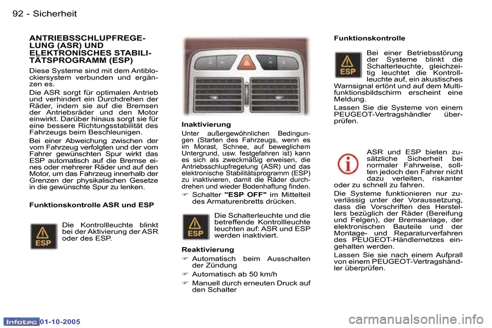 Peugeot 307 SW 2005.5  Betriebsanleitung (in German) �S�i�c�h�e�r�h�e�i�t�9�2 �-
�0�1�-�1�0�-�2�0�0�5
�9�3�S�i�c�h�e�r�h�e�i�t�-
�0�1�-�1�0�-�2�0�0�5
�A�N�T�R�I�E�B�S�S�C�H�L�U�P�F�R�E�G�E�- 
�L�U�N�G� �(�A�S�R�)� �U�N�D� 
�E�L�E�K�T�R�O�N�I�S�C�H�E�S� 