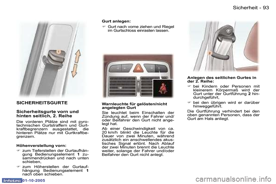 Peugeot 307 SW 2005.5  Betriebsanleitung (in German) �S�i�c�h�e�r�h�e�i�t�9�2 �-
�0�1�-�1�0�-�2�0�0�5
�9�3�S�i�c�h�e�r�h�e�i�t�-
�0�1�-�1�0�-�2�0�0�5
�S�I�C�H�E�R�H�E�I�T�S�G�U�R�T�E 
�S�i�c�h�e�r�h�e�i�t�s�g�u�r�t�e� �v�o�r�n� �u�n�d�  
�h�i�n�t�e�n� �