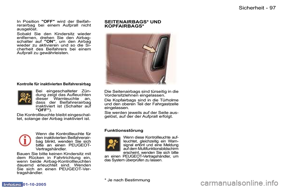 Peugeot 307 SW 2005.5  Betriebsanleitung (in German) �S�i�c�h�e�r�h�e�i�t�9�6 �-
�0�1�-�1�0�-�2�0�0�5
�9�7�S�i�c�h�e�r�h�e�i�t�-
�0�1�-�1�0�-�2�0�0�5
�I�n�  �P�o�s�i�t�i�o�n� �"�O�F�F�"�  �w�i�r�d�  �d�e�r�  �B�e�i�f�a�h�-
�r�e�r�a�i�r�b�a�g�  �b�e�i�  