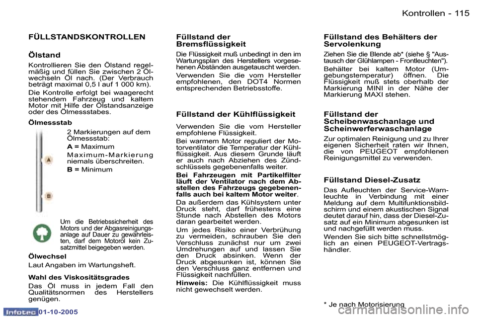 Peugeot 307 SW 2005.5  Betriebsanleitung (in German) �K�o�n�t�r�o�l�l�e�n�1�1�4 �-
�0�1�-�1�0�-�2�0�0�5
�1�1�5�K�o�n�t�r�o�l�l�e�n�-
�0�1�-�1�0�-�2�0�0�5
�F�Ü�L�L�S�T�A�N�D�S�K�O�N�T�R�O�L�L�E�N
�2� �M�a�r�k�i�e�r�u�n�g�e�n� �a�u�f� �d�e�m�  
�Ö�l�m�e