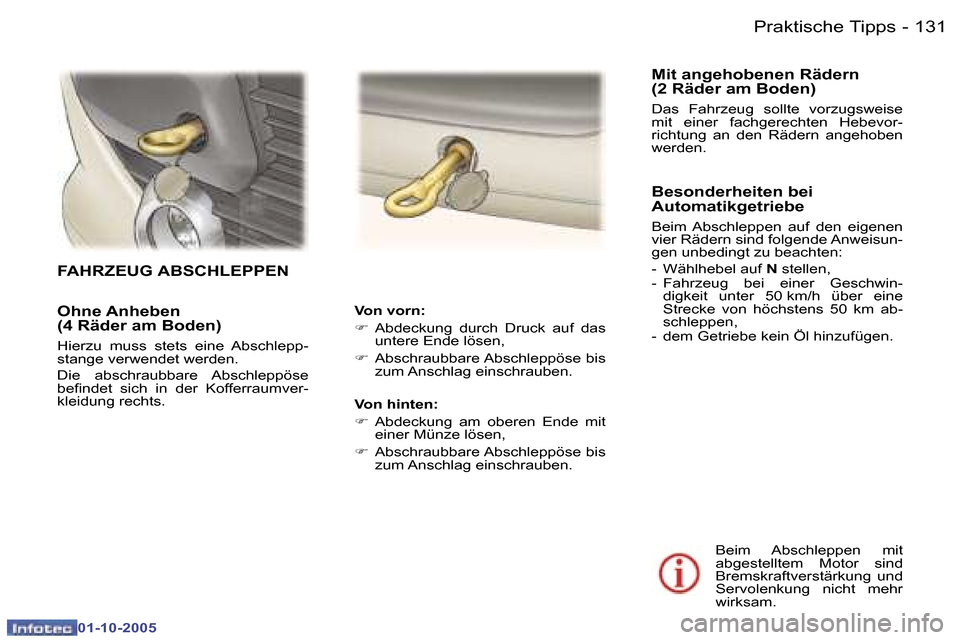 Peugeot 307 SW 2005.5  Betriebsanleitung (in German) �1�3�0 �-
�0�1�-�1�0�-�2�0�0�5
�1�3�1�P�r�a�k�t�i�s�c�h�e� �T�i�p�p�s�-
�0�1�-�1�0�-�2�0�0�5
�O�h�n�e� �A�n�h�e�b�e�n�  
�(�4� �R�ä�d�e�r� �a�m� �B�o�d�e�n�)
�H�i�e�r�z�u�  �m�u�s�s�  �s�t�e�t�s�  �e